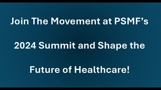 Join the Movement at PSMFs 2024 Summit Elevate Patient Safety and Transform Healthcare [upl. by Akinaj]