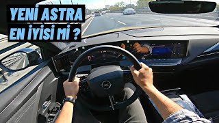 GOLF’DEN İYİMİ  C SEGMENTİNİN LİDERİ KİM  YENİ OPEL ASTRA 2023 İNCELEME  POV SÜRÜŞ [upl. by Alon932]