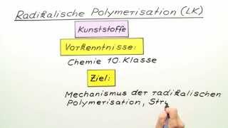 Radikalische Polymerisation LK  Chemie  Organische Chemie [upl. by Rennat]