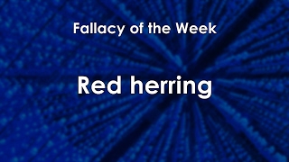 Red herring Fallacy of the Week [upl. by Rip]