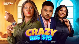 CRAZY BIG SIS THE MOVIE MERCY JOHNSON MIKE GODSON CHINYERE WILFRED  2024 LATEST NIGERIAN MOVIE [upl. by Eilrebma335]