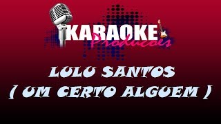 LULU SANTOS  UM CERTO ALGUEM  KARAOKE [upl. by Cestar]