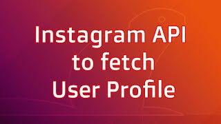 Instagram API to fetch User Profile Followers Following Posts [upl. by Trebliw]