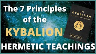 The 7 Principles of the Kybalion Explained Ancient Hermetic Philosophy [upl. by Helmut]