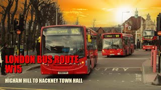 🚌 A Visual Tour Of East London On Bus Route W15 Full Journey From Higham Hill To Hackney Central 🚌 [upl. by Rosenberger]