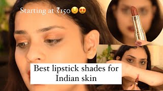 The Best LIPSTICK SHADES FOR INDIAN SKIN  my top 5 fav shades START AT 150 RS [upl. by Esinahs]