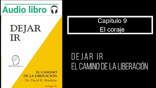 Audiolibro Dejar ir Capitulo 9 El coraje Voz humana [upl. by Samanthia539]