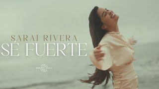 Sarai Rivera  Sé Fuerte Video Oficial [upl. by Larual]