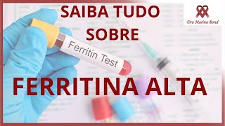 FERRITINA ALTA O QUE É E COMO DIMINUIR [upl. by Bronez259]