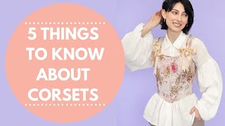 5 THINGS TO KNOW ABOUT CORSETS  HOW TO  SEWING CORSETS [upl. by Akimik]