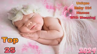 25 Unique baby Girl Names with Meaning  2024 Unique baby girl names  New Baby girl names [upl. by Wivinah226]