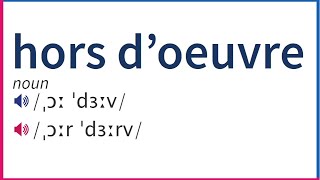 How To Pronounce HORS DOEUVRE In British And American English [upl. by Reneta]