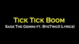 Tick Tick Boom  Sage The Gemini ft BygTwo3 Lyrics [upl. by Filmer]