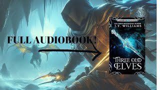 Three Old Elves ActionPacked Epic Fantasy Audiobook [upl. by Syhr]