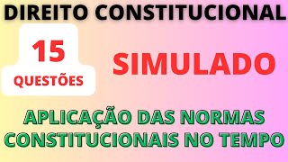 Simulado de Aplicação das Normas Constitucionais no Tempo  Direito Constitucional [upl. by Nesral]