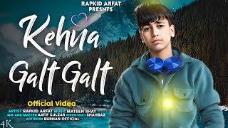 Kehna Galat Galat  Lofi Song  Rapkid Arfat  Official Music Video [upl. by Maribeth]