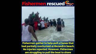 Fishermen gather to help pull a Canoe that had partially overturned at Benaulim beach [upl. by Anirac]