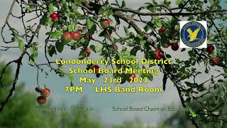 Londonderry School Board Meeting  May 23rd 2023 [upl. by Novad]