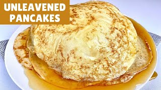 HOW TO MAKE UNLEAVENED PANCAKES [upl. by Angela450]