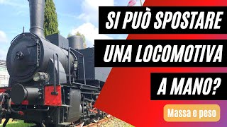 MASSA e PESO di una LOCOMOTIVA PERCHÉ dire la LOCOMOTIVA “PESA” è SBAGLIATO [upl. by Ciardap]