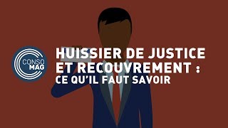 Huissier de justice et recouvrement  ce qu’il faut savoir   CONSOMAG [upl. by Delija]