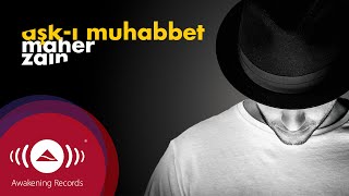 Maher Zain  Aşkı Muhabbet TurkishTürkçe  Official Lyrics [upl. by Varian]