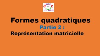 Cours Formes quadratiques  Représentation matricielle [upl. by Jarv813]