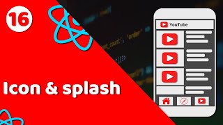 16 Adding Icon and splash screen in React Native expo  YouTube clone  React Native tutorial [upl. by Rama]