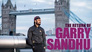 GARRY SANDHU  RETURNS TO THE UK [upl. by Beryl]