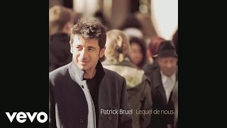 Patrick Bruel  Les larmes de leurs pères Audio [upl. by Layman]