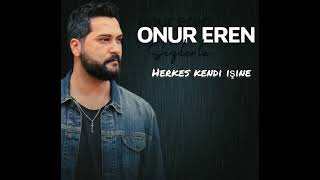 Onur Eren Herkes kendi işine [upl. by Nehepts]