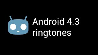 Android Jellybean Cyanogenmod 102 ringtones [upl. by Ares]