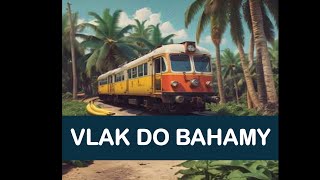 Vlak do Bahamy [upl. by Appilihp]