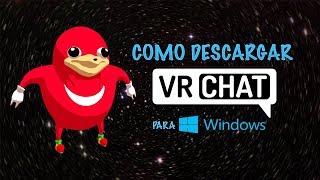 COMO DESCARGAR VR CHAT PARA PC 2018 [upl. by Naes903]