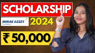 Scholarship 2024 for UG amp PG Students  Mirae Asset Foundation Scholarship 202425 [upl. by Nairbal]