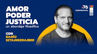 AMOR PODER JUSTICIA un abordaje filosófico con DARÍO SZTAJNSZRAJBER [upl. by Dagnah]