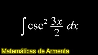 integracion por sustitucion o completando el diferencial cosecante cuadrada de u ejemplo 32 [upl. by Nnaitsirk]