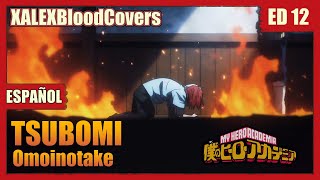 Boku No Hero Academia S7  Ending  quotTsubomiquot by Omoinotake  Cover En Español By XALEXBloodCovers [upl. by Ramraj]