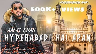 HYDERABADI HAI APAN  OFFICIAL VIDEO  AAFAT KHAN  PROD BY ADIL BAKHTAWAR [upl. by Bega]