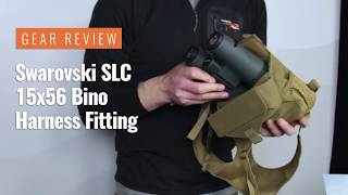 Gear Review Swarovski SLC 15x56 Bino Harness Fitting [upl. by Etnoed]