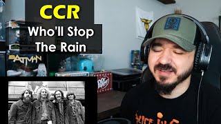 CREEDENCE CLEARWATER REVIVAL  Wholl Stop The Rain  FIRST TIME REACTION [upl. by Danae]