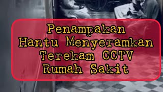 Penampakan Hantu Menyeramkan Terekam CCTV Rumah Sakit realghost cctv hantu rumahsakit ghost [upl. by Petronella]