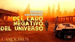 Entrevista a un ser del lado Negativo del Universo [upl. by Repip]