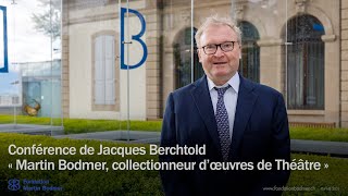 « Martin Bodmer collectionneur d’œuvres de Théâtre »  Jacques Berchtold [upl. by Lebasi919]