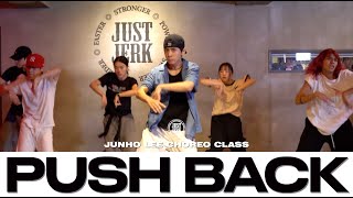 JUNHO LEE CHOREO CLASS  Ne Yo Bebe Rexha Stefflon DonPUSH BACK  justjerkacademy [upl. by Hatch]