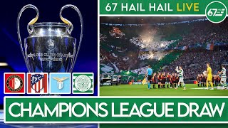 Celtic draw Feyenoord Atletico Madrid and Lazio in Champions League  LIVE Reaction [upl. by Maupin455]