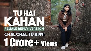 TU HAI KAHAN  Reply Version  Female  New Lyrics [upl. by Lyrej894]