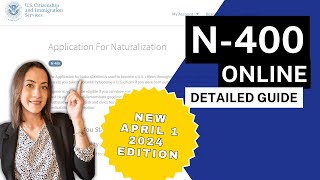 N400 Online Guide NEW APRIL 1 2024 Application for Naturalization [upl. by Spiers]