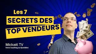 7 Secrets des Meilleurs Vendeurs  Mickaël Cailleau [upl. by Jonna30]