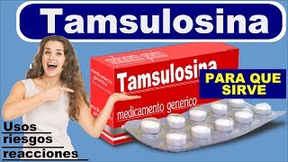 Para que sirve TAMSULOSINA efectos prostata agrandada sintomas urinarios [upl. by Yssis]